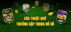 Một số những thuật ngữ Nổ hũ cần nắm 